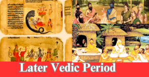 Read more about the article Later Vedic Period 