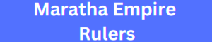 Read more about the article Maratha Empire Rulers