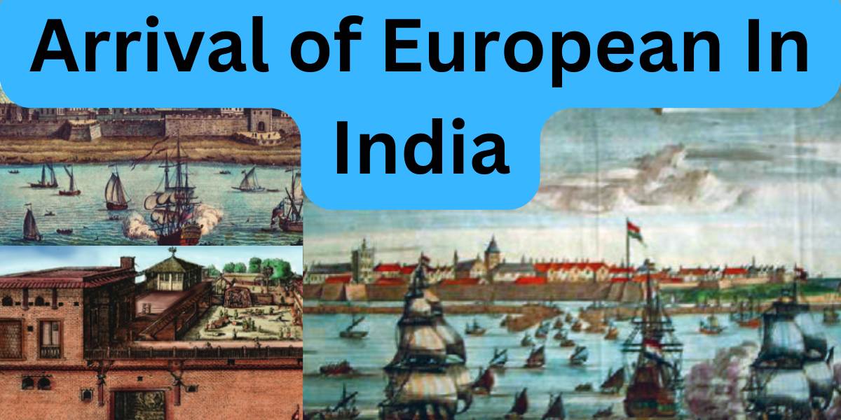 You are currently viewing Arrival of European In India