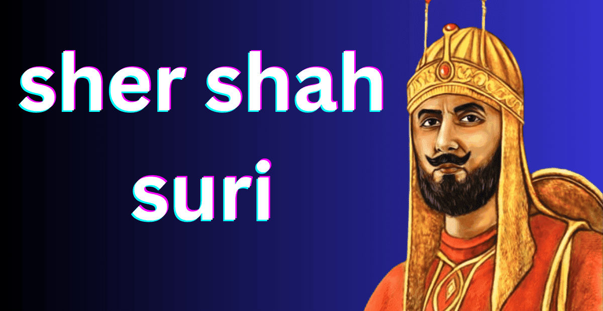 You are currently viewing Sher Shah Suri