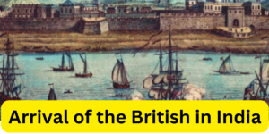 Read more about the article Arrival of the British in India