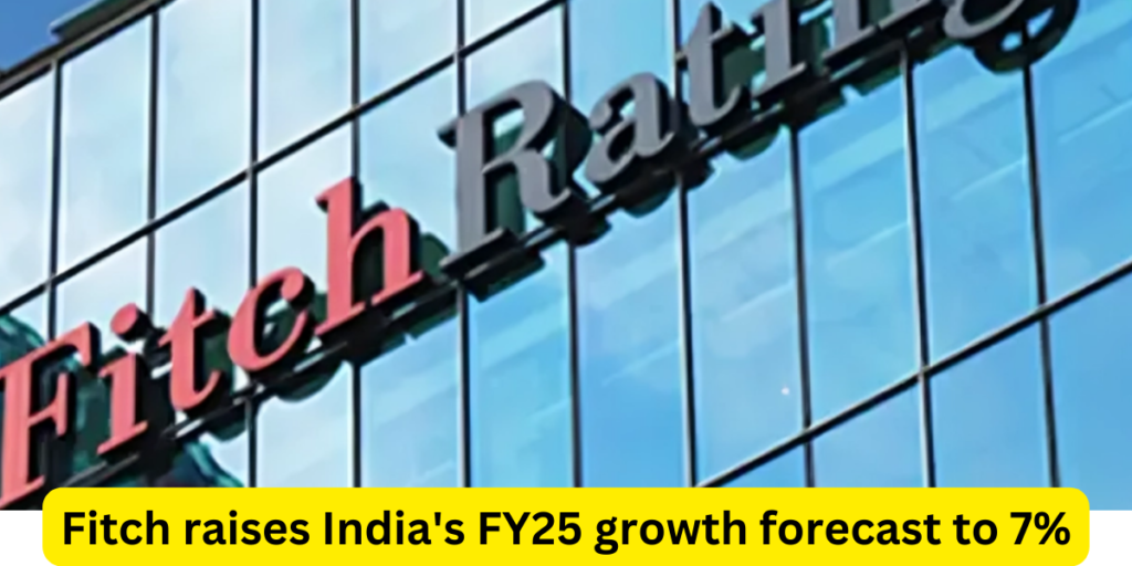 Fitch raises India's FY25 growth forecast to 7%