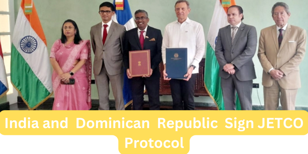 India and Dominican Republic Sign JETCO Protocol