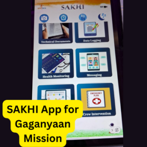 SAKHI App for Gaganyaan Mission