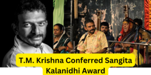 T.M. Krishna Conferred Sangita Kalanidhi Award