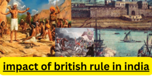 Read more about the article Impact Of British Rule in India