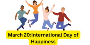 March 20:International Day of Happiness