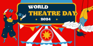 World Theatre Day 2024